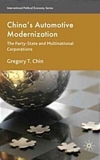 Chinas Automotive Modernization : The Party-state and Multinational Corporations (Hardcover)