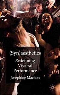 (Syn)aesthetics : Redefining Visceral Performance (Hardcover)