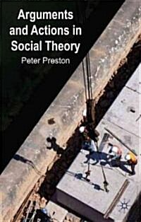 Arguments and Actions in Social Theory (Hardcover)