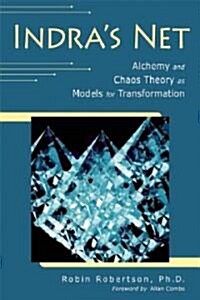 Indras Net: Alchemy and Chaos Theory as Models for Transformation (Paperback)