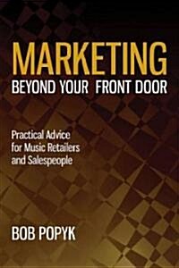 Marketing Beyond Your Front Door (Paperback)