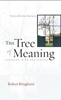 The Tree of Meaning: Language, Mind and Ecology (Paperback)