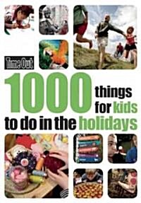 Time Out 1000 Things for Kids to Do in the Holidays (Paperback)