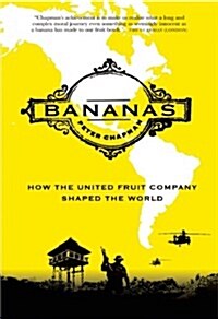 Bananas: How the United Fruit Company Shaped the World (Paperback)