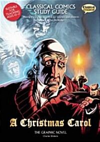 Classical Comics Teaching Resource Pack: A Christmas Carol: Making the Classics Accessible for Teachers and Students [With CDROM] (Spiral, Teacher)