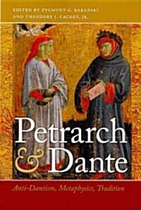 Petrarch & Dante: Anti-Dantism, Metaphysics, Tradition (Paperback)