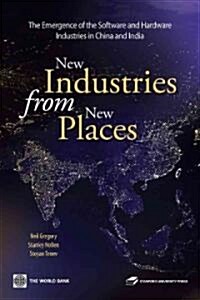 New Industries from New Places: The Emergence of the Software and Hardware Industries in China and India (Paperback)