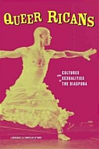 Queer Ricans: Cultures and Sexualities in the Diaspora Volume 23 (Paperback)