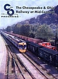 The Chesapeake & Ohio Railway at Mid-Century (Hardcover)