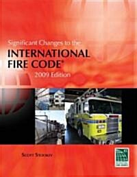 Significant Changes to the International Fire Code, 2009 (Paperback, 1st)