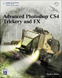 Advanced Photoshop CS4 Trickery & FX (Paperback, CD-ROM, 1st)