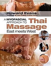 A Myofascial Approach to Thai Massage : East Meets West (Paperback)