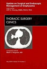 Update on Surgical and Endoscopic Management of Emphysema, An Issue of Thoracic Surgery Clinics (Hardcover)