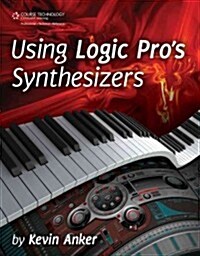 Using Logic Pro S Synthesizers (Paperback)