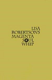 Lisa Robertsons Magenta Soul Whip (Paperback)