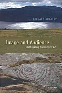 Image and Audience : Rethinking Prehistoric Art (Hardcover)