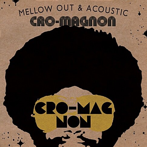 [중고] Cro-Magnon (크로마뇽) - Mellow Out & Acoustic [재발매]