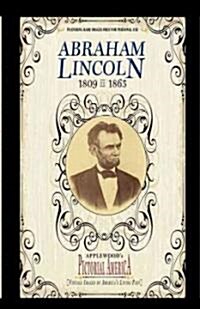 Abraham Lincoln (PIC Am-Old): Vintage Images of Americas Living Past (Paperback)