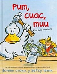 Pum, Cuac, Muu/ Thump, Quack, Moo (Hardcover, Translation)
