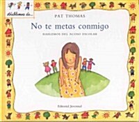 No te metas conmigo/ Dont mess with me (Hardcover)