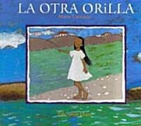 La otra orilla/ The other side (Hardcover)