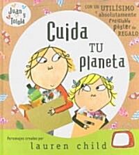 Cuida Tu Planeta [With Poster] = Look After Your Planet (Hardcover)