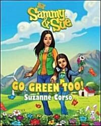Sammy & Sue Go Green Too! (Hardcover)
