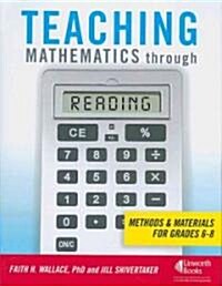 Teaching Mathematics through Reading: Methods and Materials for Grades 6-8 (Hardcover)