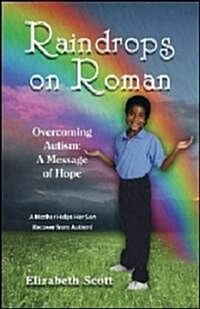 Raindrops on Roman: Overcoming Autism: A Message of Hope (Paperback)