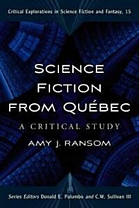 Science Fiction from Quebec: A Postcolonial Study (Paperback)