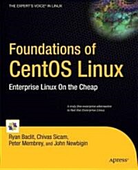 Foundations of CentOS Linux: Enterprise Linux on the Cheap (Paperback)