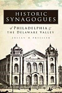 Historic Synagogues of Philadelphia & the Delaware Valley (Paperback)