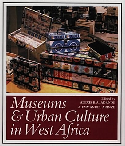 Museums and Urban Culture in West Africa (Hardcover)