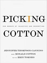 Picking Cotton: Our Memoir of Injustice and Redemption (Audio CD)