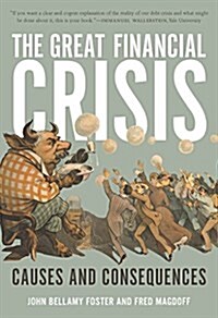 The Great Financial Crisis: Causes and Consequences (Paperback)