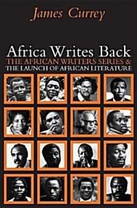 Africa Writes Back : The African Writers Series and the Launch of African Literature (Hardcover)
