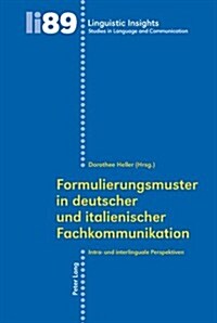 Formulierungsmuster in Deutscher Und Italienischer Fachkommunikation: Intra- Und Interlinguale Perspektiven (Paperback)