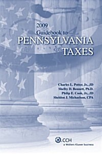 Guidebook to Pennsylvania Taxes 2009 (Paperback)