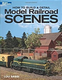 How to Build & Detail Model Railroad Scenes (Paperback)