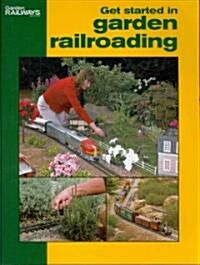 Get Started in Garden Railroading (Paperback)