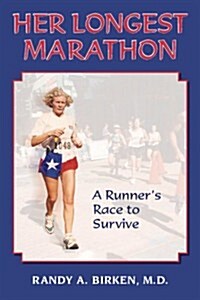 Her Longest Marathon: A Runners Race to Survive (Paperback)