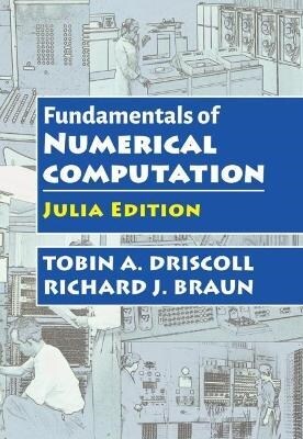 Fundamentals of Numerical Computation : Julia Edition (Hardcover)