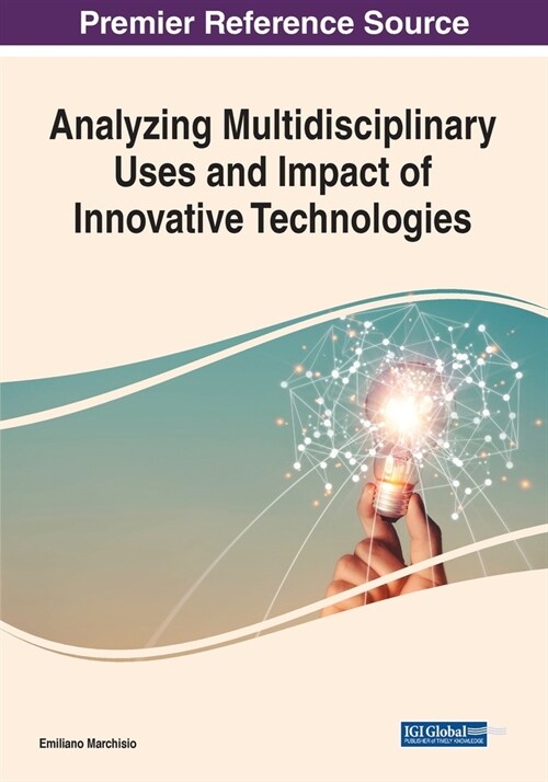 Analyzing Multidisciplinary Uses and Impact of Innovative Technologies (Paperback)