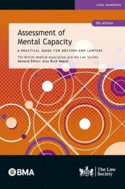 Assessment of Mental Capacity : A Practical Guide for Doctors and Lawyers (Paperback, Revised ed)