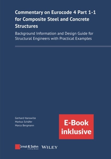 Commentary on Eurocode 4 Part 1-1 for Composite Steel and Concrete Structures: Background Information and Design Guide for Structural Engineers with P (Hardcover)