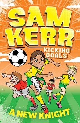 A New Knight: Sam Kerr: Kicking Goals #2 (Paperback)