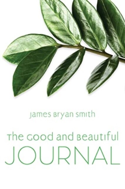 Good and Beautiful Journal (Paperback)