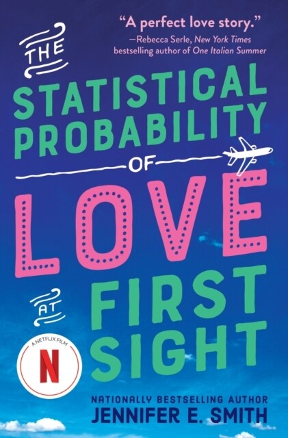 The Statistical Probability of Love at First Sight : now a major Netflix film! (Paperback)