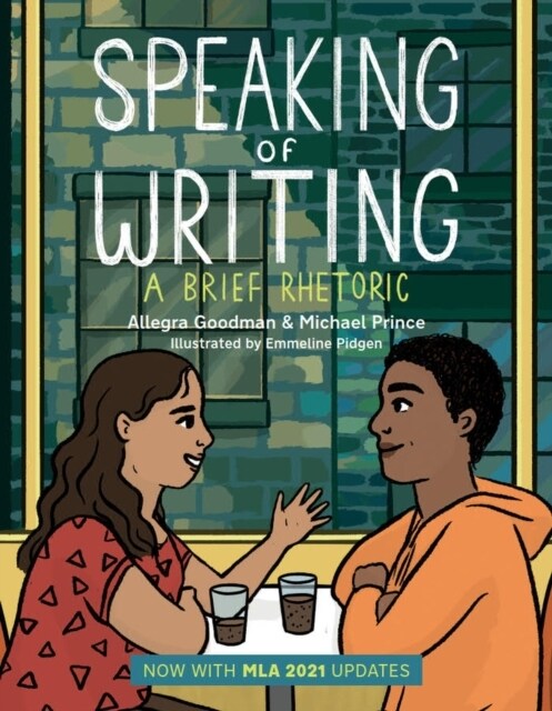 Speaking of Writing: A Brief Rhetoric - With MLA 2021 Update (Paperback)