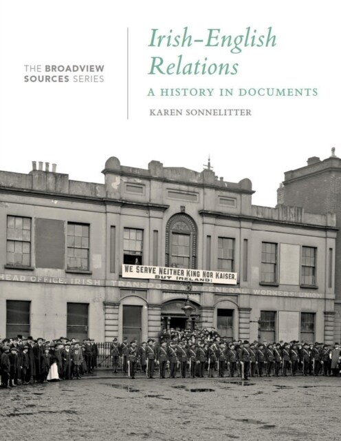 Irish-English Relations: A History in Documents: (From the Broadview Sources Series) (Paperback)